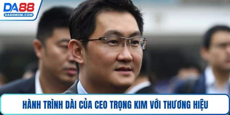 Hành trình dài của CEO Trọng Kim với thương hiệu